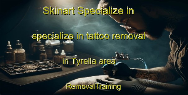 Skinart Specialize in specialize in tattoo removal in Tyrella area | RemovalTraining | RemovalClasses | SkinartTraining-United Kingdom