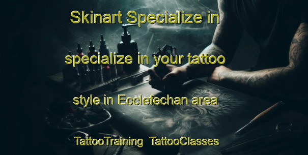 Skinart Specialize in specialize in your tattoo style in Ecclefechan area | TattooTraining | TattooClasses | SkinartTraining-United Kingdom