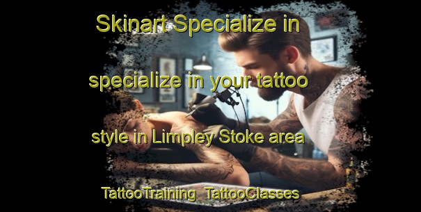 Skinart Specialize in specialize in your tattoo style in Limpley Stoke area | TattooTraining | TattooClasses | SkinartTraining-United Kingdom