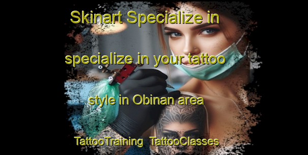 Skinart Specialize in specialize in your tattoo style in Obinan area | TattooTraining | TattooClasses | SkinartTraining-United Kingdom