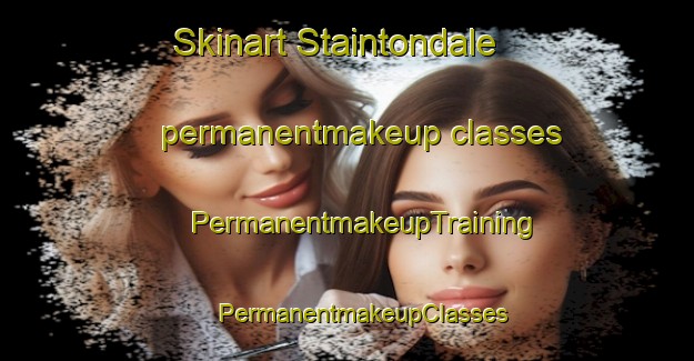 Skinart Staintondale permanentmakeup classes | #PermanentmakeupTraining #PermanentmakeupClasses #SkinartTraining-United Kingdom