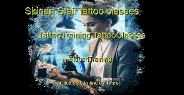 Skinart Stair tattoo classes | #TattooTraining #TattooClasses #SkinartTraining-United Kingdom