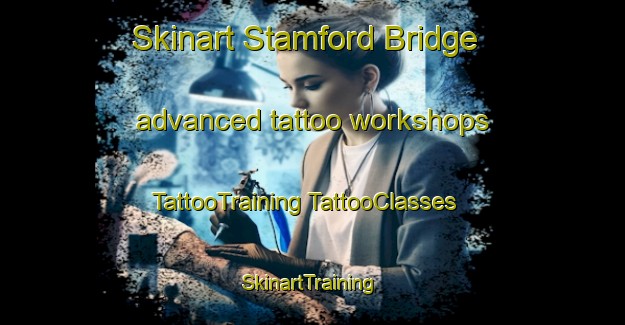 Skinart Stamford Bridge advanced tattoo workshops | #TattooTraining #TattooClasses #SkinartTraining-United Kingdom