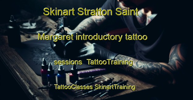 Skinart Stratton Saint Margaret introductory tattoo sessions | #TattooTraining #TattooClasses #SkinartTraining-United Kingdom