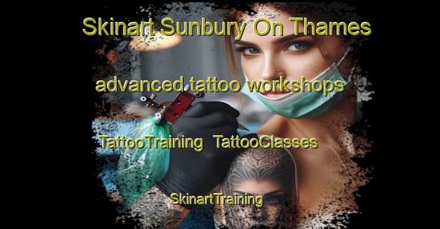 Skinart Sunbury On Thames advanced tattoo workshops | TattooTraining | TattooClasses | SkinartTraining-United Kingdom