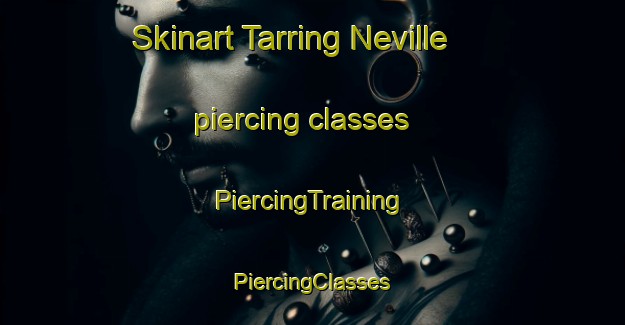 Skinart Tarring Neville piercing classes | #PiercingTraining #PiercingClasses #SkinartTraining-United Kingdom