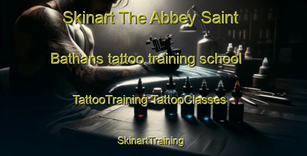 Skinart The Abbey Saint Bathans tattoo training school | #TattooTraining #TattooClasses #SkinartTraining-United Kingdom