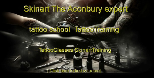 Skinart The Aconbury expert tattoo school | #TattooTraining #TattooClasses #SkinartTraining-United Kingdom