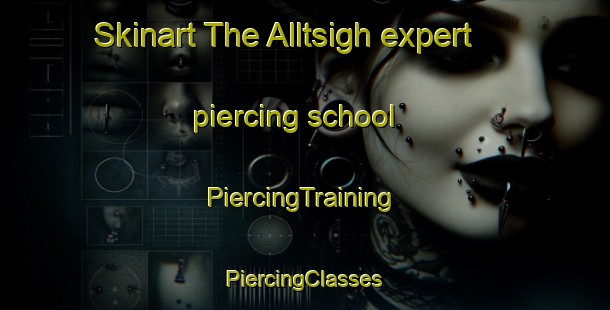 Skinart The Alltsigh expert piercing school | #PiercingTraining #PiercingClasses #SkinartTraining-United Kingdom