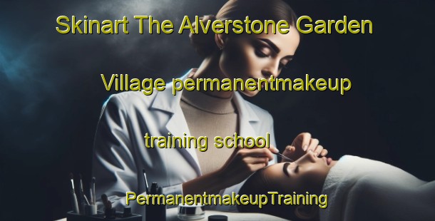 Skinart The Alverstone Garden Village permanentmakeup training school | #PermanentmakeupTraining #PermanentmakeupClasses #SkinartTraining-United Kingdom