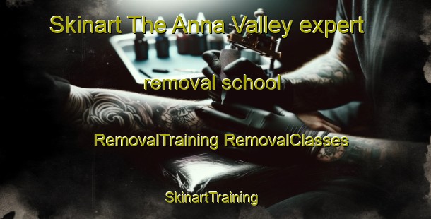 Skinart The Anna Valley expert removal school | #RemovalTraining #RemovalClasses #SkinartTraining-United Kingdom