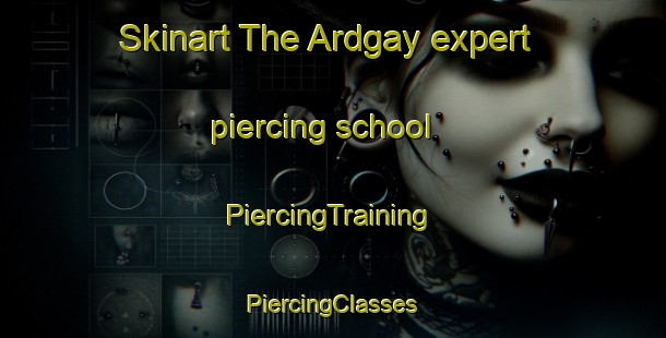 Skinart The Ardgay expert piercing school | #PiercingTraining #PiercingClasses #SkinartTraining-United Kingdom