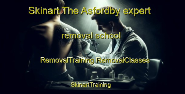 Skinart The Asfordby expert removal school | #RemovalTraining #RemovalClasses #SkinartTraining-United Kingdom