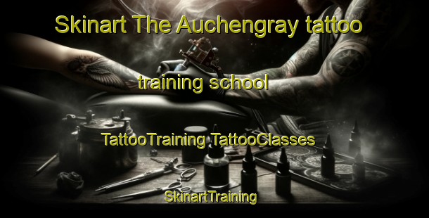 Skinart The Auchengray tattoo training school | #TattooTraining #TattooClasses #SkinartTraining-United Kingdom