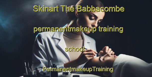 Skinart The Babbacombe permanentmakeup training school | PermanentmakeupTraining | PermanentmakeupClasses | SkinartTraining-United Kingdom