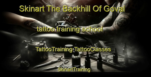 Skinart The Backhill Of Goval tattoo training school | #TattooTraining #TattooClasses #SkinartTraining-United Kingdom