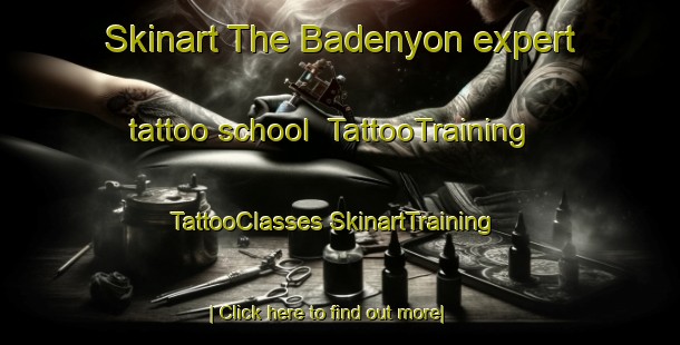 Skinart The Badenyon expert tattoo school | #TattooTraining #TattooClasses #SkinartTraining-United Kingdom