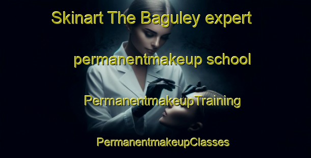 Skinart The Baguley expert permanentmakeup school | #PermanentmakeupTraining #PermanentmakeupClasses #SkinartTraining-United Kingdom