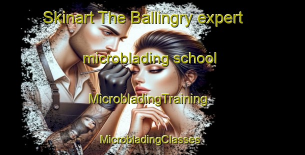 Skinart The Ballingry expert microblading school | MicrobladingTraining | MicrobladingClasses | SkinartTraining-United Kingdom