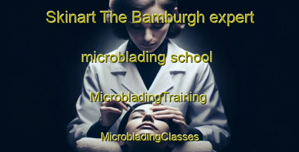 Skinart The Bamburgh expert microblading school | #MicrobladingTraining #MicrobladingClasses #SkinartTraining-United Kingdom