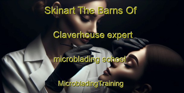 Skinart The Barns Of Claverhouse expert microblading school | #MicrobladingTraining #MicrobladingClasses #SkinartTraining-United Kingdom