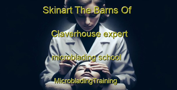 Skinart The Barns Of Claverhouse expert microblading school | MicrobladingTraining | MicrobladingClasses | SkinartTraining-United Kingdom