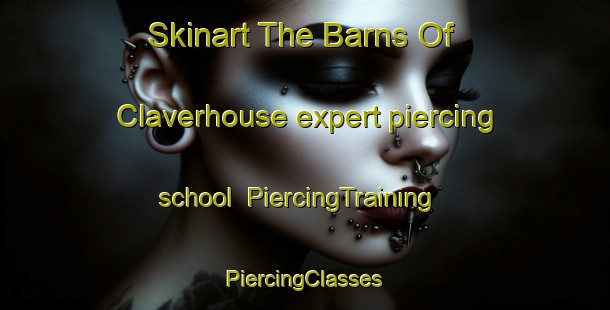 Skinart The Barns Of Claverhouse expert piercing school | #PiercingTraining #PiercingClasses #SkinartTraining-United Kingdom