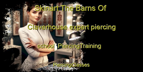 Skinart The Barns Of Claverhouse expert piercing school | #PiercingTraining #PiercingClasses #SkinartTraining-United Kingdom