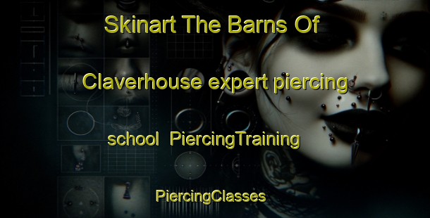 Skinart The Barns Of Claverhouse expert piercing school | PiercingTraining | PiercingClasses | SkinartTraining-United Kingdom