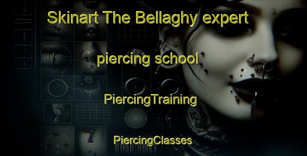 Skinart The Bellaghy expert piercing school | #PiercingTraining #PiercingClasses #SkinartTraining-United Kingdom