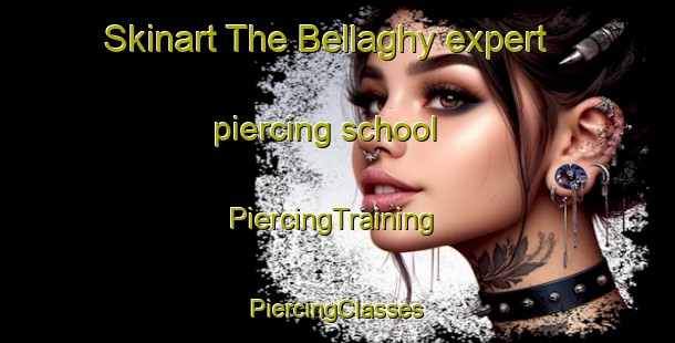 Skinart The Bellaghy expert piercing school | #PiercingTraining #PiercingClasses #SkinartTraining-United Kingdom