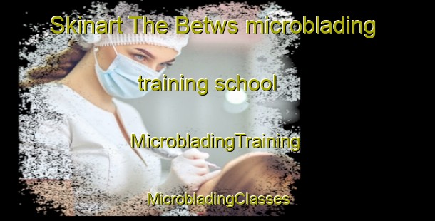 Skinart The Betws microblading training school | #MicrobladingTraining #MicrobladingClasses #SkinartTraining-United Kingdom