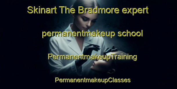 Skinart The Bradmore expert permanentmakeup school | #PermanentmakeupTraining #PermanentmakeupClasses #SkinartTraining-United Kingdom