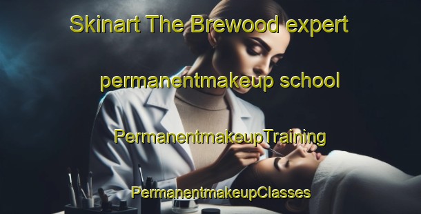 Skinart The Brewood expert permanentmakeup school | #PermanentmakeupTraining #PermanentmakeupClasses #SkinartTraining-United Kingdom