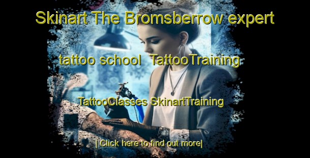 Skinart The Bromsberrow expert tattoo school | #TattooTraining #TattooClasses #SkinartTraining-United Kingdom