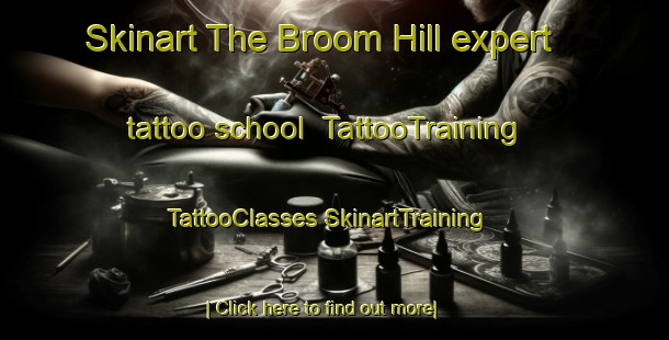 Skinart The Broom Hill expert tattoo school | #TattooTraining #TattooClasses #SkinartTraining-United Kingdom