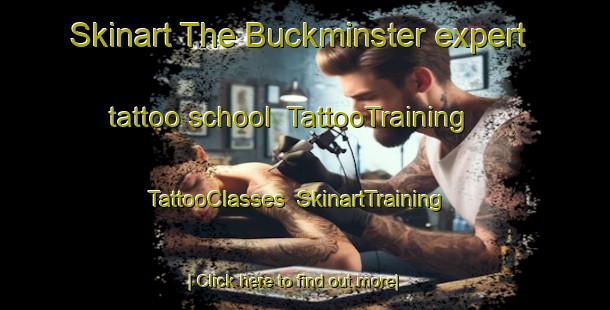 Skinart The Buckminster expert tattoo school | TattooTraining | TattooClasses | SkinartTraining-United Kingdom