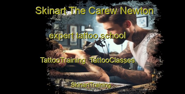 Skinart The Carew Newton expert tattoo school | TattooTraining | TattooClasses | SkinartTraining-United Kingdom