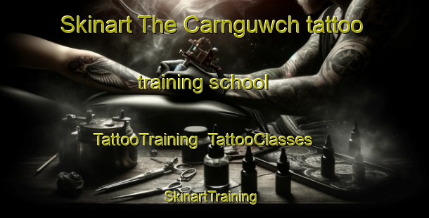 Skinart The Carnguwch tattoo training school | TattooTraining | TattooClasses | SkinartTraining-United Kingdom