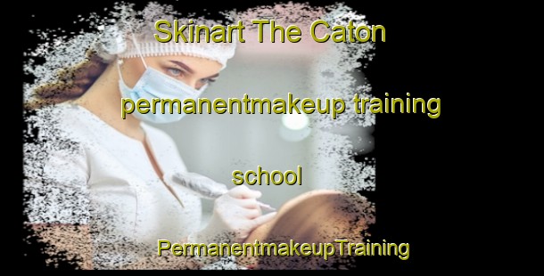 Skinart The Caton permanentmakeup training school | #PermanentmakeupTraining #PermanentmakeupClasses #SkinartTraining-United Kingdom