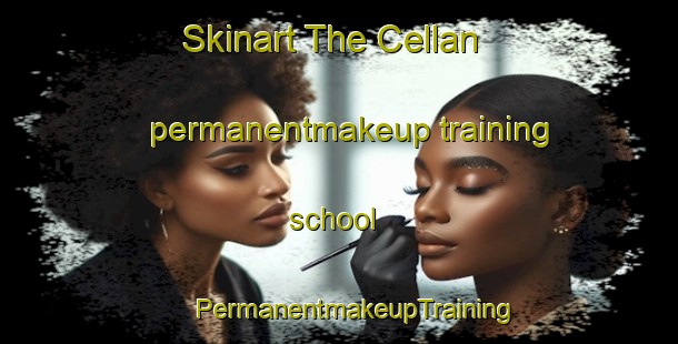 Skinart The Cellan permanentmakeup training school | #PermanentmakeupTraining #PermanentmakeupClasses #SkinartTraining-United Kingdom