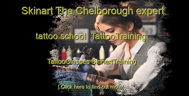 Skinart The Chelborough expert tattoo school | #TattooTraining #TattooClasses #SkinartTraining-United Kingdom