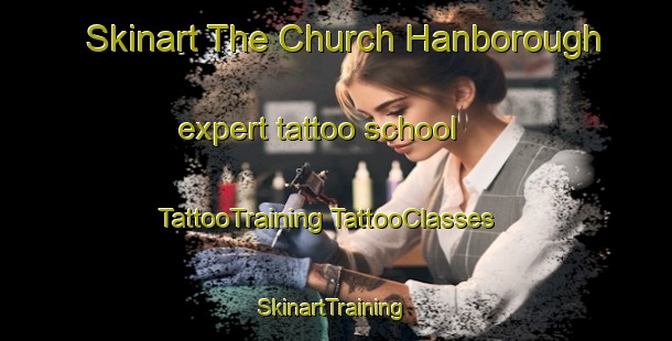 Skinart The Church Hanborough expert tattoo school | #TattooTraining #TattooClasses #SkinartTraining-United Kingdom