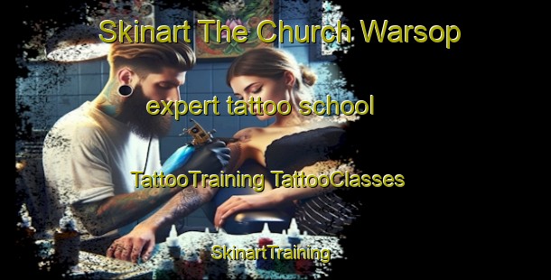 Skinart The Church Warsop expert tattoo school | #TattooTraining #TattooClasses #SkinartTraining-United Kingdom