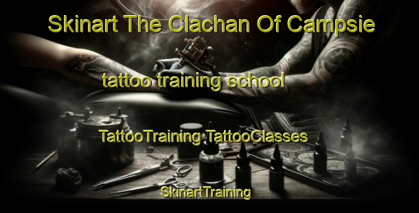 Skinart The Clachan Of Campsie tattoo training school | #TattooTraining #TattooClasses #SkinartTraining-United Kingdom