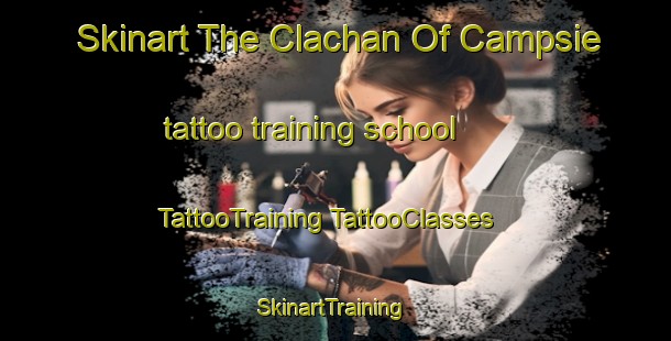 Skinart The Clachan Of Campsie tattoo training school | #TattooTraining #TattooClasses #SkinartTraining-United Kingdom