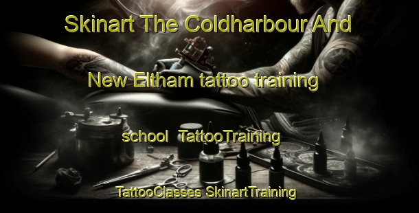 Skinart The Coldharbour And New Eltham tattoo training school | #TattooTraining #TattooClasses #SkinartTraining-United Kingdom