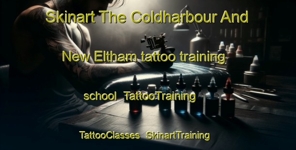 Skinart The Coldharbour And New Eltham tattoo training school | TattooTraining | TattooClasses | SkinartTraining-United Kingdom