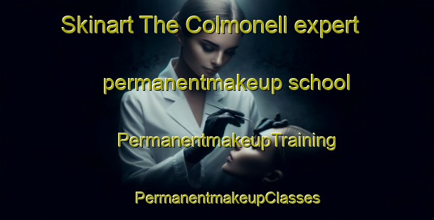 Skinart The Colmonell expert permanentmakeup school | #PermanentmakeupTraining #PermanentmakeupClasses #SkinartTraining-United Kingdom