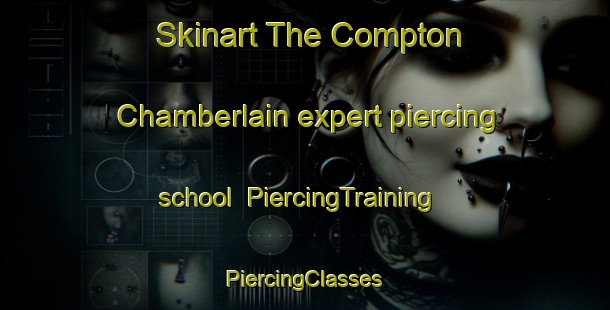 Skinart The Compton Chamberlain expert piercing school | #PiercingTraining #PiercingClasses #SkinartTraining-United Kingdom